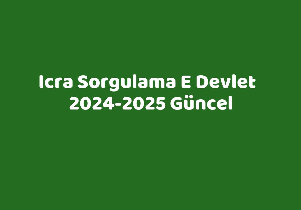 Icra E Devlet 20242025 Güncel TeknoLib