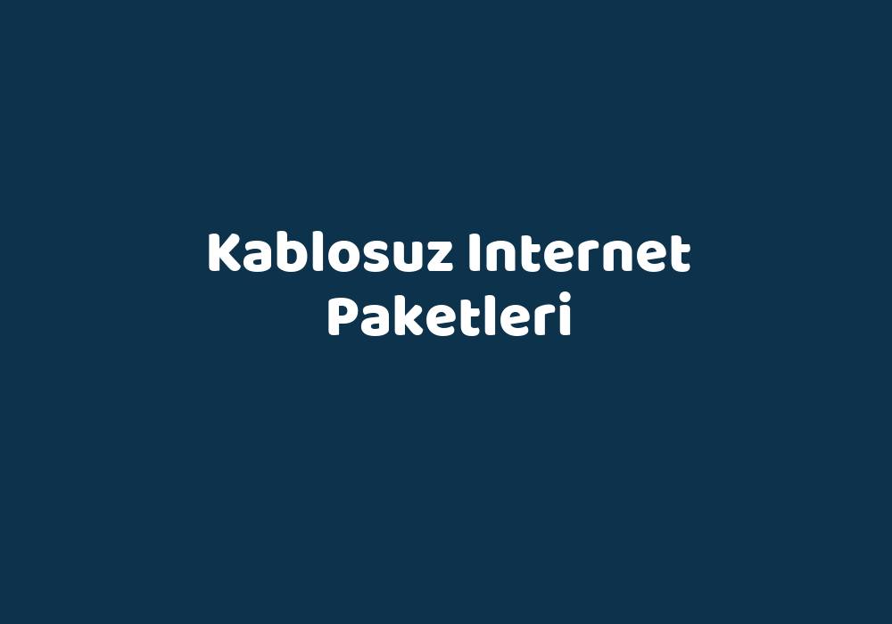 Kablosuz Internet Paketleri Teknolib