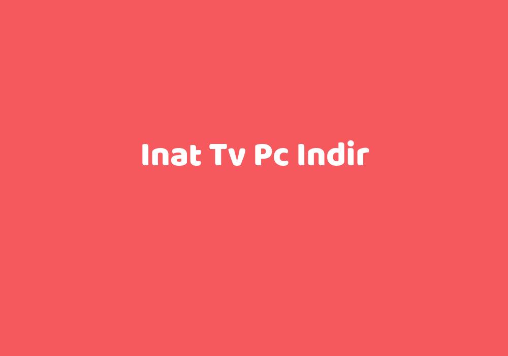 Inat Tv Pc Indir TeknoLib