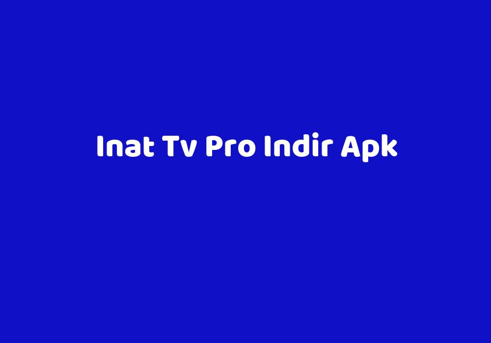 Inat Tv Pro Indir Apk TeknoLib