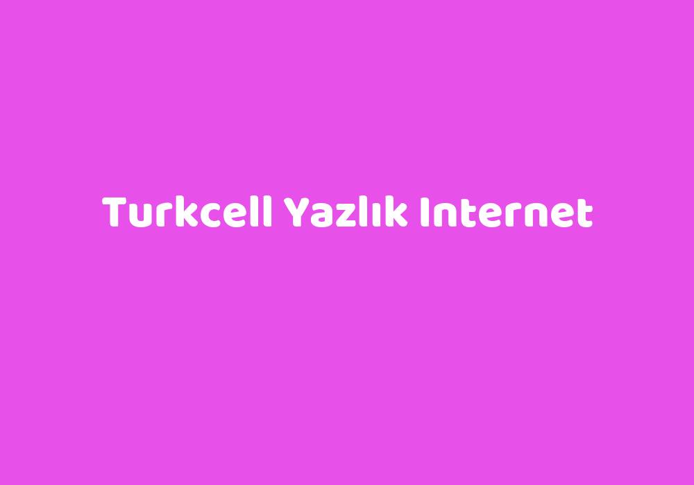 Turkcell Yazl K Internet Teknolib