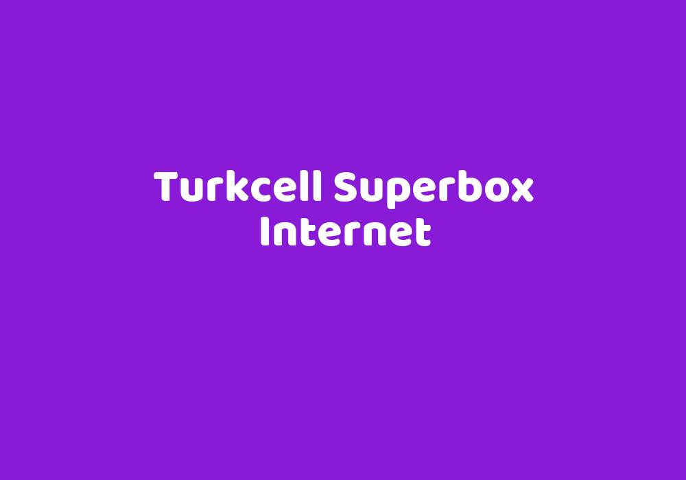 Turkcell Superbox Internet Teknolib